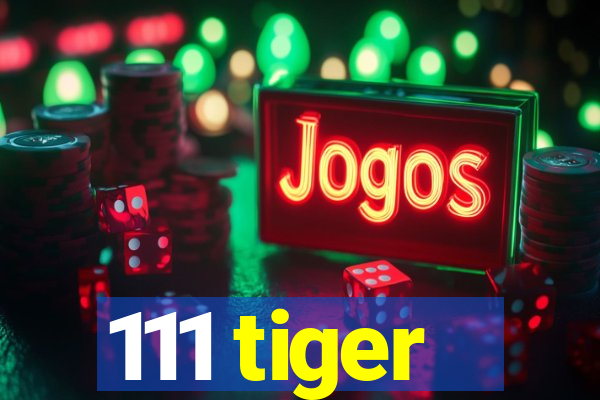 111 tiger